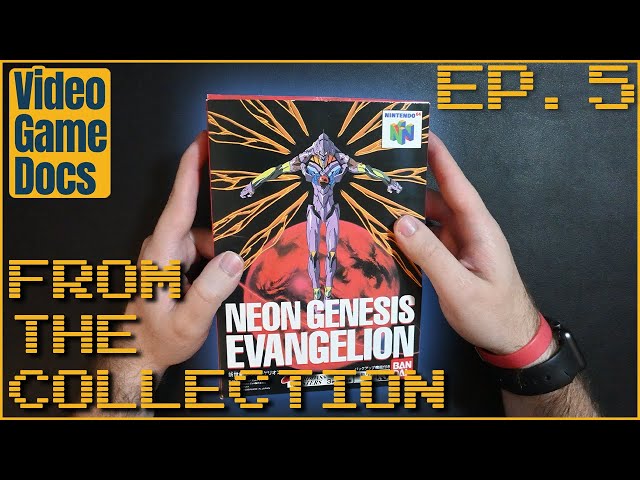 Channel Update & From the Collection Ep. 5: Neon Genesis Evangelion N64