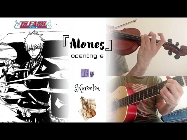 "ALONES" Bleach OP 6 Violin & Guitar cover