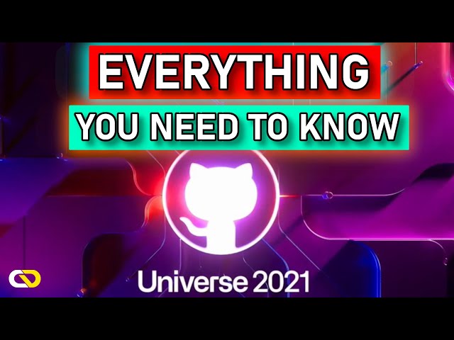 GitHub Universe 2021 Recap | New Features and Announcements in 9 Minutes