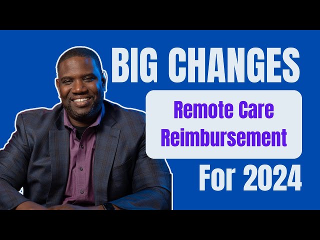 Remote Care Reimbursement Changes for 2024