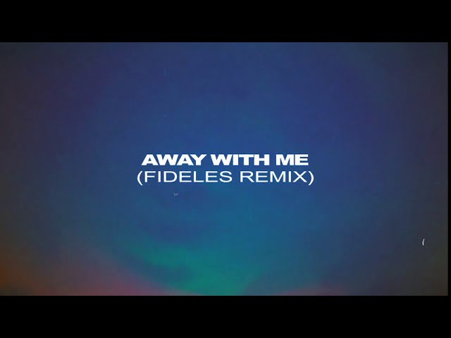 Ross Quinn ‘Away With Me' (Fideles Remix)