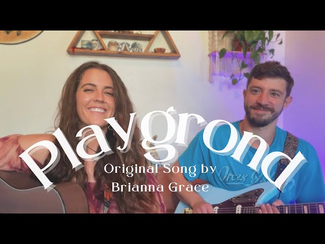 Playground - Brianna Grace (original song)