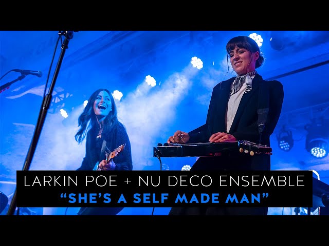 Larkin Poe & @NuDecoEnsemble - "She's A Self Made Man" (Live In Concert)