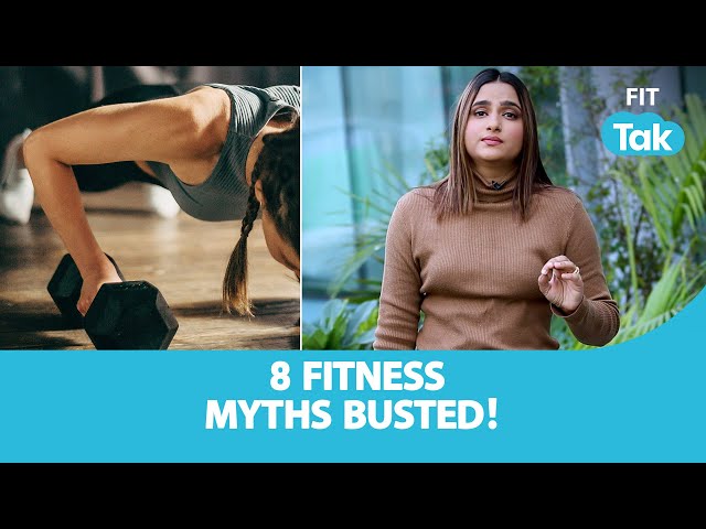 8 Exercise Myths Busted | Fit Tak | Fitness