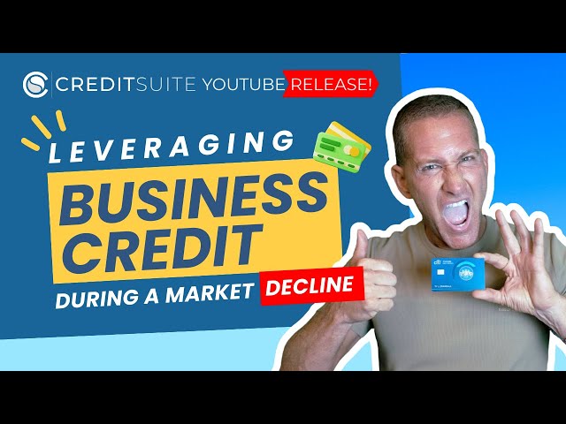 Leveraging Business Credit During a Market Decline