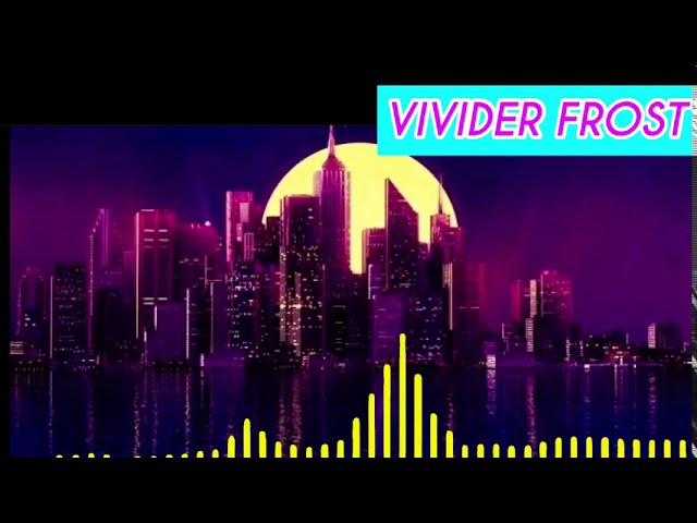 VIVIDER FROST - Neon Nights (Background Music for videos)