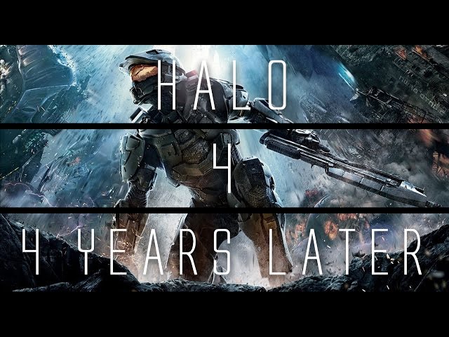 Halo 4... 4 Years Later