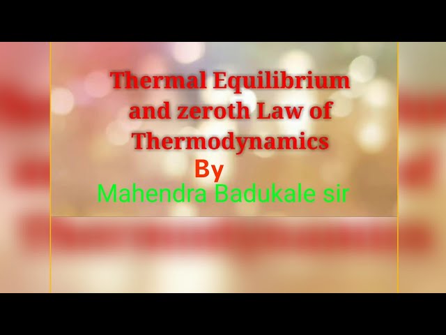 Thermal Equilibrium and Zeroth Law of Thermodynamics