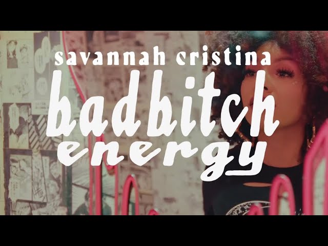 Bad Bitch Energy - Savannah Cristina