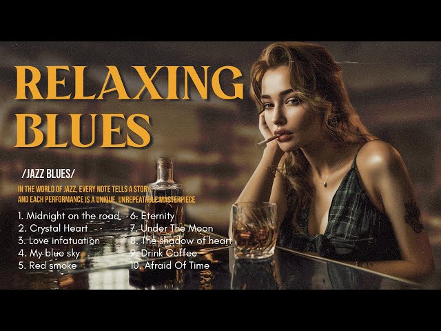 Best Blues Songs Of All Time - Relaxing Jazz Blues Guitar - Blues Music Best Playlist