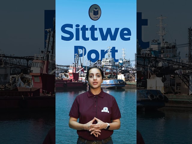Sittwe Port - India Secures the Sittwe Port in Myanmar - India's second global port #currentaffairs