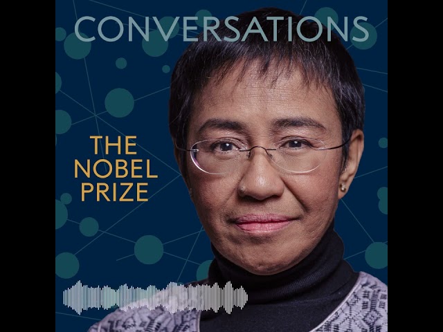 Maria Ressa, Nobel Peace Prize 2021:  Nobel Prize Conversations