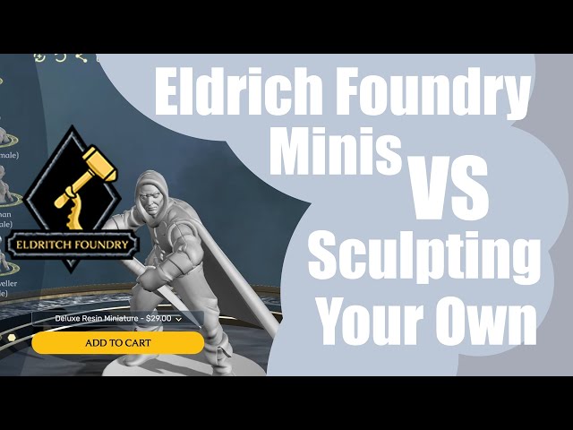 Eldritch Foundry vs Sculpting Minis