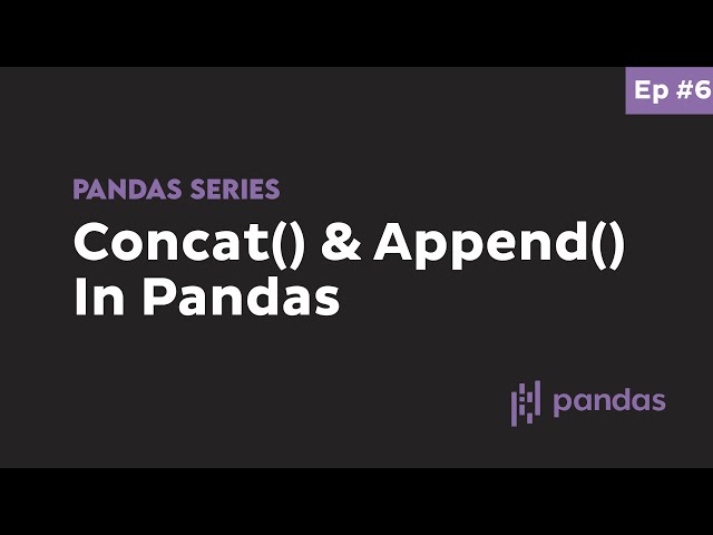 Merge Dataframes Using Concat and Append - Beginner Python Pandas Tutorial #6