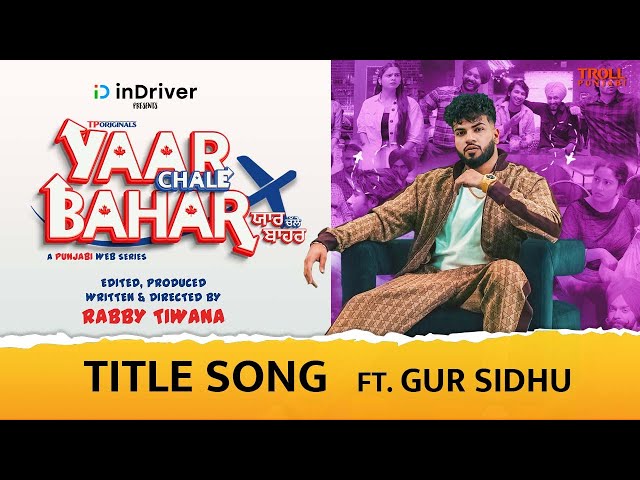 Yaar Chale Bahar - Gur Sidhu | YCB Official Title Song | Latest Punjabi Song 2022