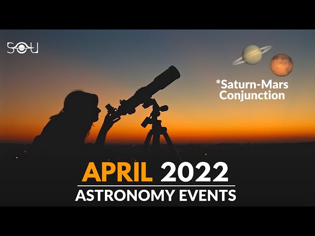 Top Astronomical Events In April 2022 You Shouldn't Miss | Planet Parade | Meteor Shower | Eclipse