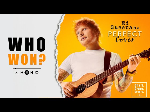 Perfect Harmony: Ed Sheeran’s ‘Perfect’ Cover Battle Royale!