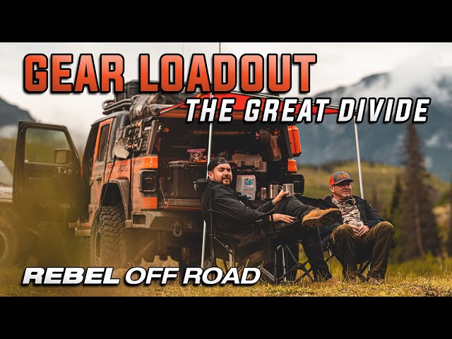 Our Gear Loadout For The Continental Divide - Rebel Off Road