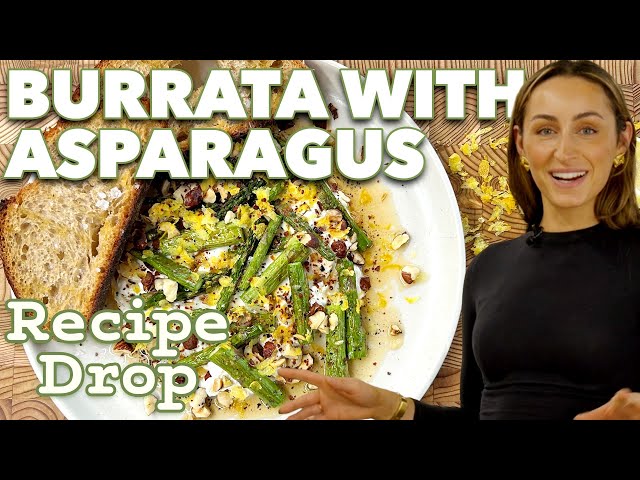 Quick & Easy Burrata With Roasted Asparagus, Brown Butter & Hazelnuts | Recipe Drop | Food52