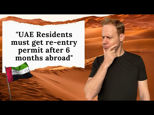 New UAE Rules for Residents: Do you need to spend 6 months in the country?