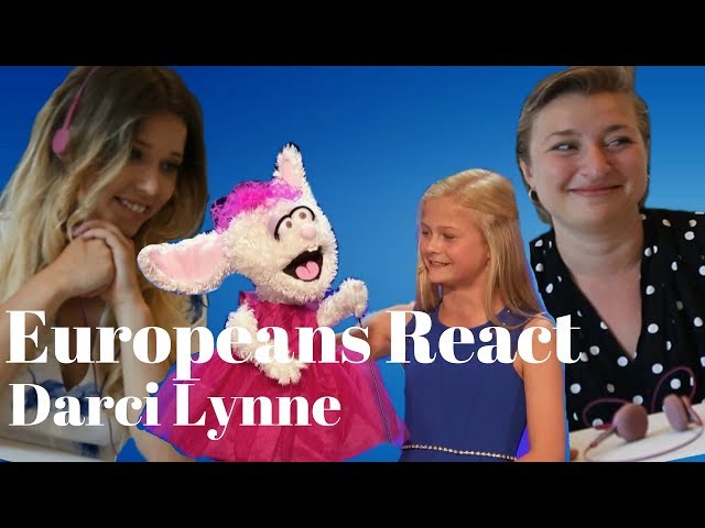 Europeans React to America's Got Talent ft.  Darci Lynne