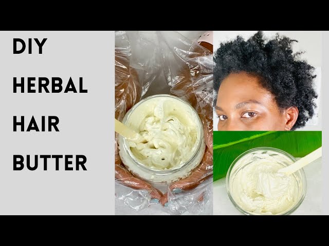 DIY HERBAL HAIR BUTTER : For Thick Healthy Hair