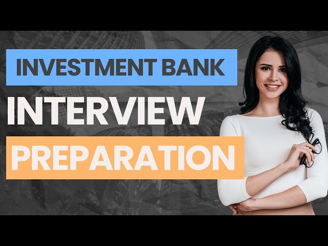 Passing A Difficult Investment Bank Interview | Preparation Tips