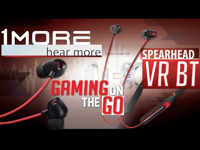 Gaming Audio in Your Ear - 1More Spearhead VR BT In-Ear Headphone Review