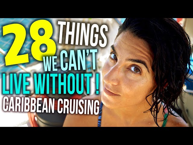 28 Things We Cannot Live Without While Liveaboard Cruising in the Tropics | Sailing Balachandra E087