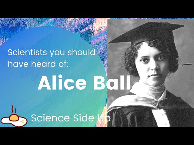Alice Ball - Scientists You Should Have Heard Of