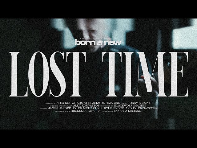 Born A New - Lost Time (Official Music Video)