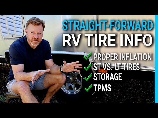 Towable RV Tires: Proper Inflation & ST Vs LT + Tips