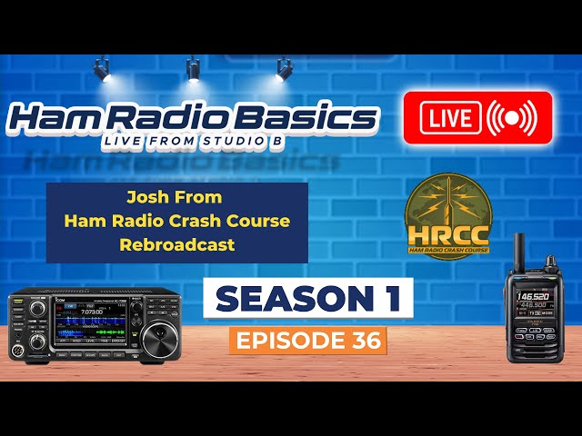 Ham Radio Basics Live Season 1 Episode 36 Josh From Ham Radio Crash Course Rebroadcast