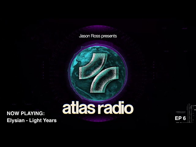 JASON ROSS - ATLAS RADIO #006