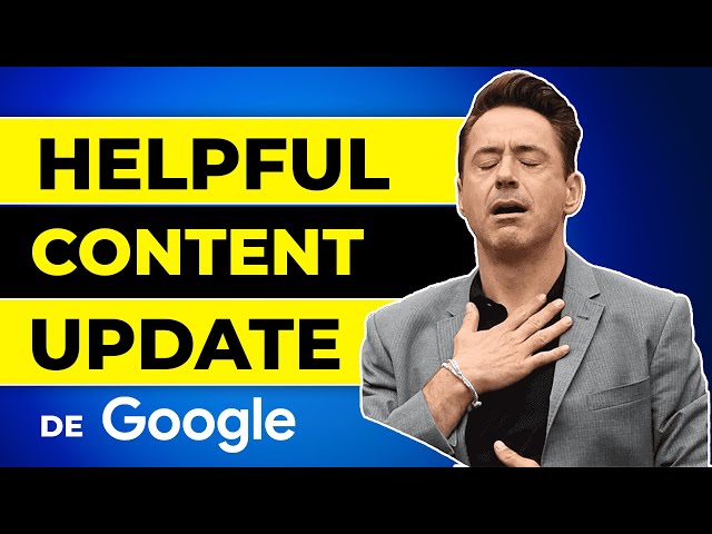 Helpful Content Update - PREPÁRATE para el Nuevo algoritmo de Google