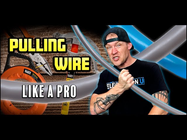 Pulling Wire Like a Pro - Tips and tricks for pulling conductors through conduit