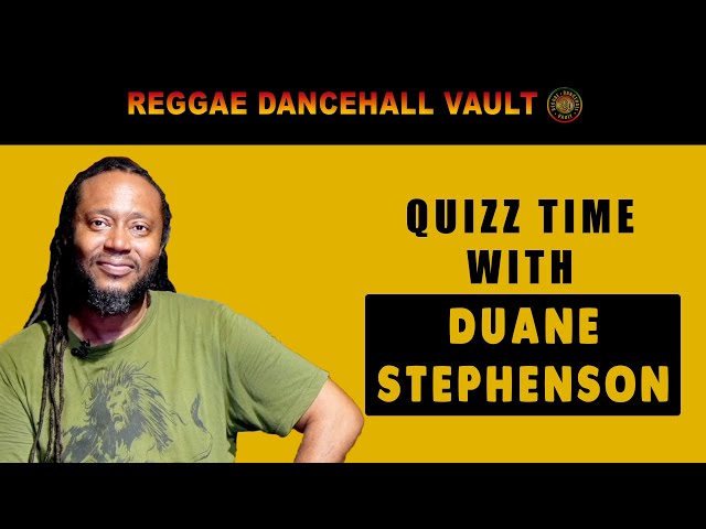 Quizz Time with Duane Stephenson