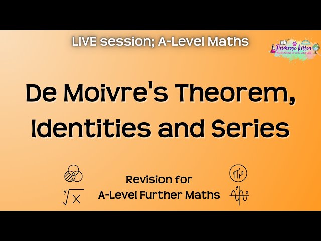 De Moivre's Theorem, Identities and Series - A-Level Further Maths | Live Revision Sessions