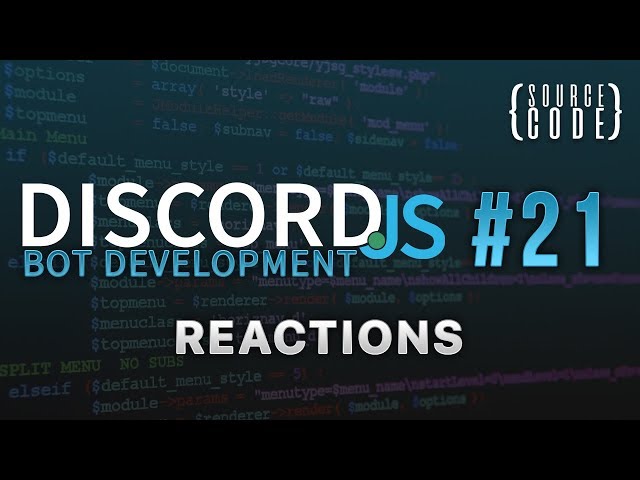 Discord.js Bot Development - Reactions - Episode 21