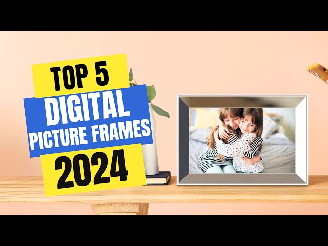 Best Digital Picture Frames 2024 | Which Digital Picture Frame Should You Buy in 2024?