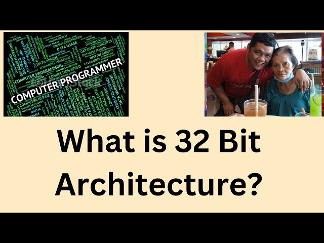 What is 32 Bit Architecture?