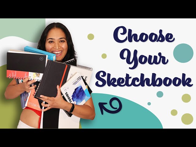How to Choose Your Ideal Sketchbook