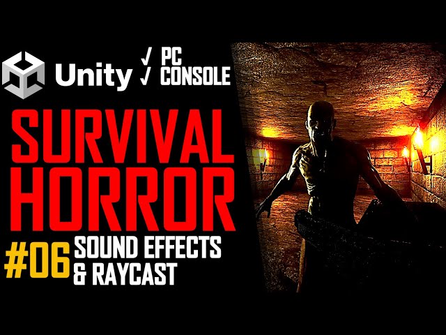 HOW TO MAKE A SURVIVAL HORROR GAME IN UNITY - TUTORIAL #06 - RAYCAST & SOUND