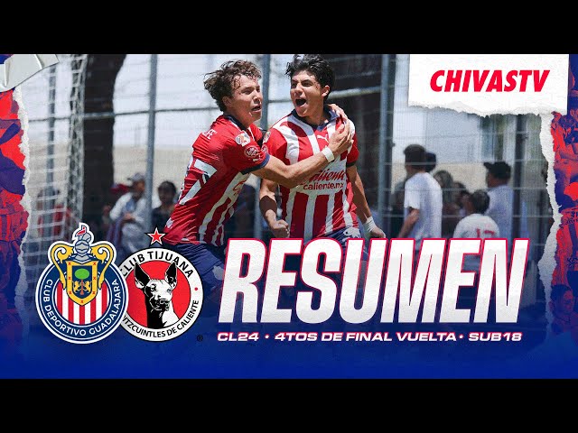 RESUMEN Y GOLES | ¡Chivas Sub 18 está en Semifinales venciendo al Club Tijuana! | Clausura 2024