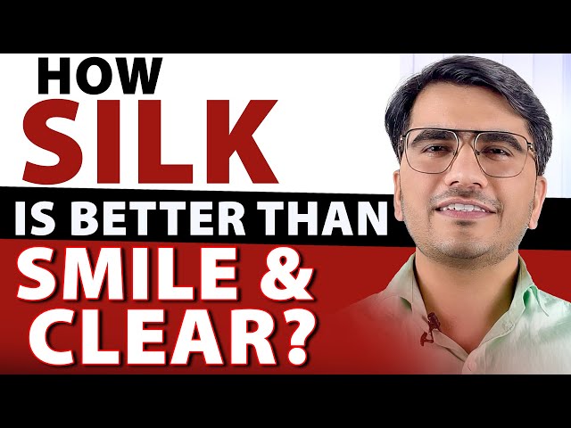 How's SiLK better than SMILE & CLEAR Eye Laser Surgery?