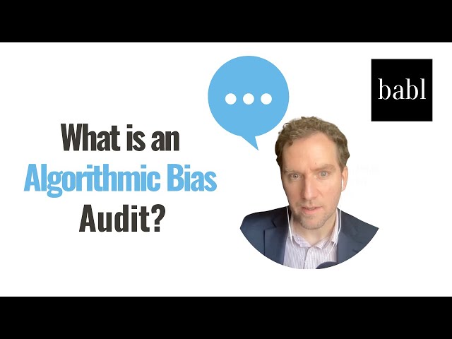 What is an Algorithmic Bias Audit?