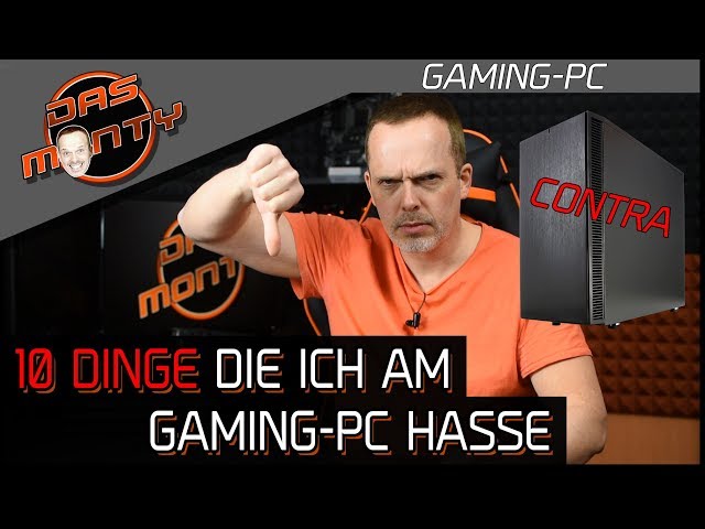 10 DINGE die ich am Gaming-PC hasse! | Contra Gaming-PC | DasMonty