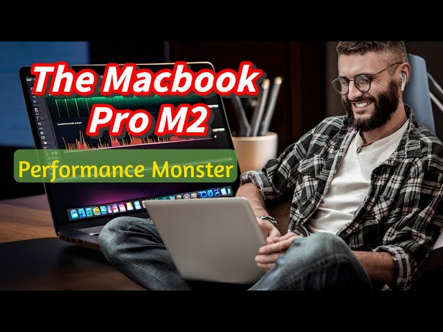 Why the Macbook Pro M2 Will Change Your Life