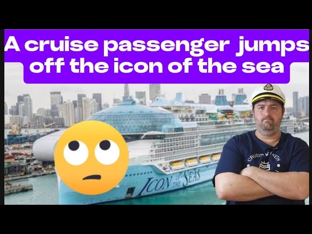 A cruise passenger  jumps off the icon of the seas