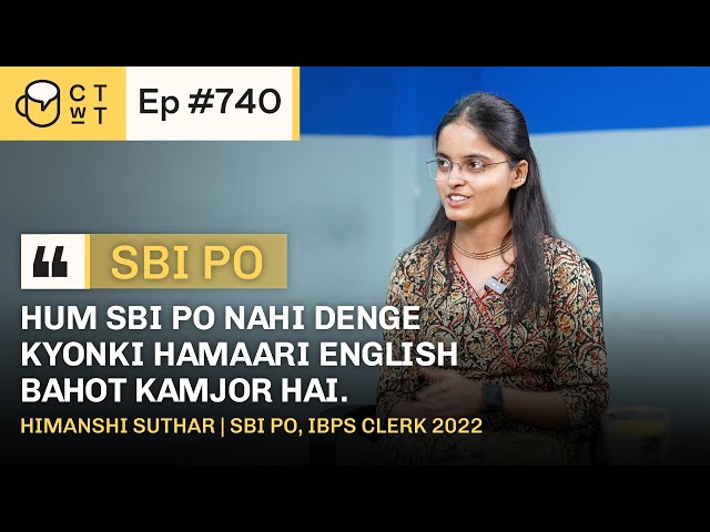 CTwT E740 - SBI PO 2022 Topper Himanshi Suthar | 3rd Attempt | IBPS Clerk